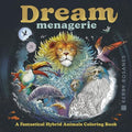 Dream Menagerie A Fantastical Hybrid Animals Coloring Book