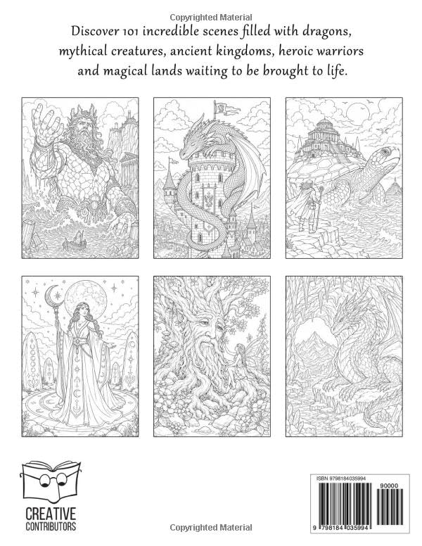 The Epic Fantasy Coloring Book 101 Enchanting Designs for Adults and Teens Featuring Dragons, Warriors, Mythical Creatures and Magical Landscapes for Mindfulness and Relaxation